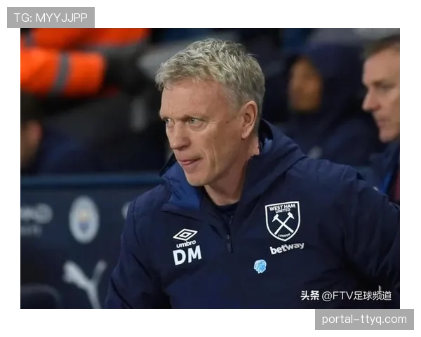 西汉姆联主帅莫耶斯赛前发布会回应帅位不稳传闻